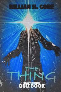 The Thing Unauthorized Quiz Book 1