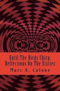 bokomslag Until The Birds Chirp: Reflections On The Sixties