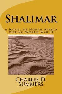 Charles D. Summers - Shalimar: A Novel of North Africa during World War II, Häftad