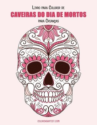 bokomslag Livro para Colorir de Caveiras do Dia de Mortos para Criancas 1