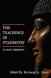 bokomslag The Teachings of Ptahhotep: The Original Ten Commandments