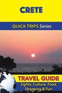 Crete Travel Guide (Quick Trips Series): Sights, Culture, Food, Shopping & Fun 1