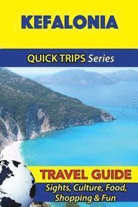 bokomslag Kefalonia Travel Guide (Quick Trips Series): Sights, Culture, Food, Shopping & Fun