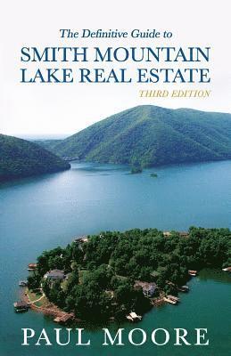 The Definitive Guide to Smith Mountain Lake Real Estate 1