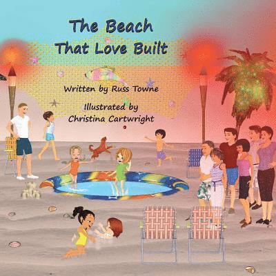 The Beach That Love Built 1