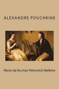 Alexandre Pouchkine - Recits de feu Ivan Petrovitch Bielkine, Häftad. Tillgänglighet: Lägg i varukorg