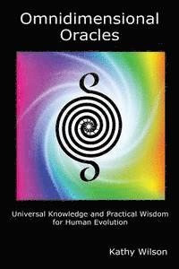 bokomslag Omnidimensional Oracles: Universal Knowledge and Practical Wisdom for Human Evolution