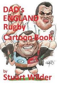 bokomslag DAD'S ENGLAND Rugby Cartoon Book: and Other Sporting, Celebrity Cartoons