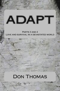 bokomslag ADAPT Parts 3 and 4: Love and survival in a devastated world