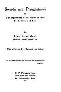 Swords and Ploughshares, Or, The Supplanting of the System of War by the System of Law 1