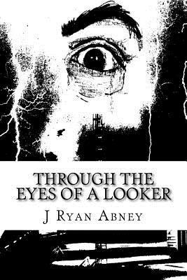 Through The Eyes Of A Looker 1
