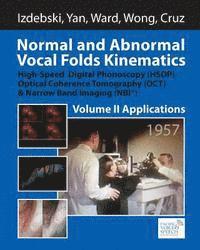 bokomslag Normal and Abnormal Vocal Folds Kinematics: High Speed Digital Phonoscopy (HSDP), Optical Coherence Tomography (OCT) & Narrow Band Imaging (NBI(R)), V