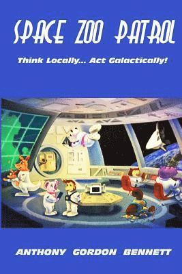 bokomslag Space Zoo Patrol: Think Locally...Act Galactically