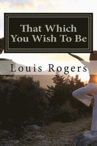 bokomslag That Which You Wish To Be
