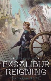 bokomslag Excalibur Reigning: A Metal & Lace Novel
