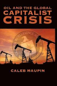 Oil & The Global Capitalist Crisis 1