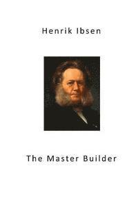 bokomslag The Master Builder: Classic Drama