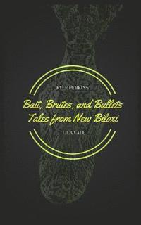 bokomslag Bait, Brutes, and Bullets: Tales from New Biloxi