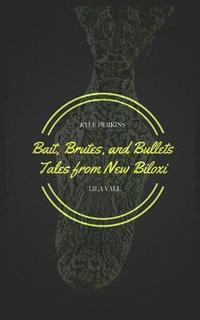 bokomslag Bait, Brutes, and Bullets: Tales from New Biloxi