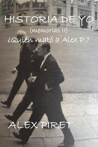 Historia de Yo (memorias II): ¿Quién mató a Alex P? 1