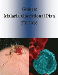 bokomslag Guinea: Malaria Operational Plan FY 2016