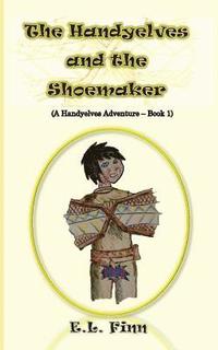 bokomslag The Handyelves and the Shoemaker: (A Handyelves Adventure - Book1)