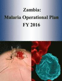 bokomslag Zambia: Malaria Operational Plan FY 2016