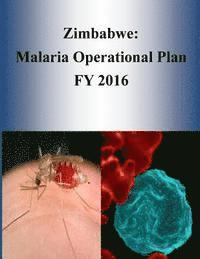 bokomslag Zimbabwe: Malaria Operational Plan FY 2016