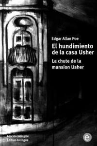 bokomslag El hundimiento de la casa Usher/La chute de la mansion Usher: Edición bilingüe/Édition bilingue