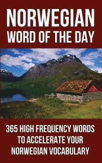 bokomslag Norwegian Word of the Day: 365 High Frequency Words to Accelerate Your Norwegian Vocabulary