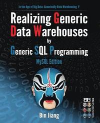 bokomslag Realizing Generic Data Warehouses by Generic SQL Programming: MySQL Edition