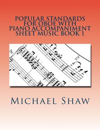 bokomslag Popular Standards For Oboe With Piano Accompaniment Sheet Music Book 1