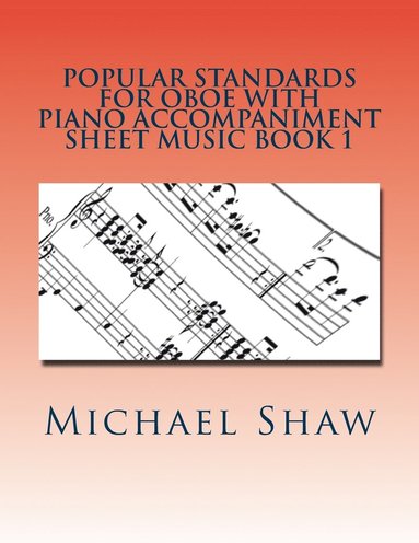 bokomslag Popular Standards For Oboe With Piano Accompaniment Sheet Music Book 1