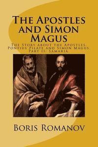 bokomslag The Apostles and Simon Magus: The Story about the Apostles, Pontius Pilate and Simon Magus. Part II: Samaria.