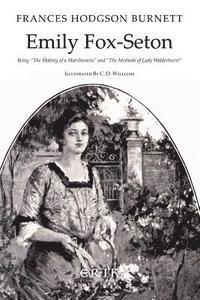 bokomslag Emily Fox-Seton: Being 'The Making of a Marchioness' and 'The Methods of Lady Walderhurst'