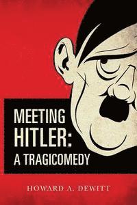 bokomslag Meeting Hitler: A Tragicomedy