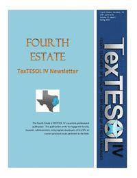 bokomslag Fourth Estate, Spring 2015 Vol 31 (1): TexTESOL IV's Practical ESOL Teacher Quarterly