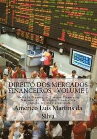 bokomslag Direito dos Mercados Financeiros - Volume I: Mercado Financeiro, Sistema Financeiro Nacional e Instituicoes Financeiras