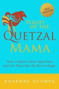 bokomslag Flight of the Quetzal Mama: How to Raise Latino Superstars and Get Them into the Best Colleges
