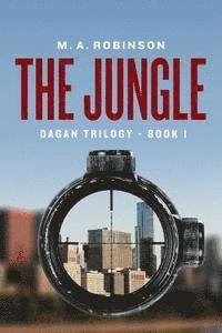M. a. Robinson - The Jungle: The Dagan Trilogy- Book 1, Häftad