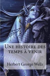 Une histoire des temps a venir 1