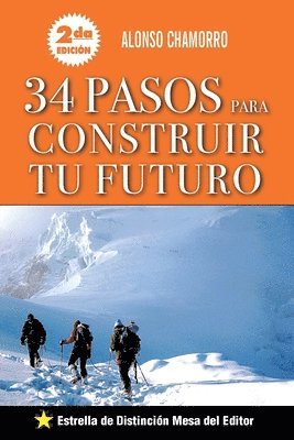 Alonso Chamorro - 34 Pasos para Construir Tu Futuro: Plan de Vida, Ahorro, Ganar Dinero., Häftad