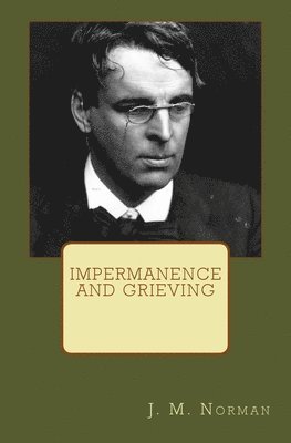 bokomslag Impermanence and Grieving: A Thematic Approach to W.B. Yeats' "Ephemera" and "The Circus Animals' Desertion"