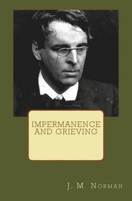 Impermanence and Grieving: A Thematic Approach to W.B. Yeats' 'Ephemera' and 'The Circus Animals' Desertion' 1