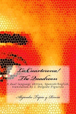 La Cuarterona/The Quadroon: A dual language edition, Spanish/English 1