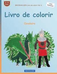 BROCKHAUSEN Livro de colorir Vol. 6 - Livro de colorir: Cavaleiro 1