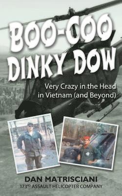 Boo-Coo Dinky Dow: Very Crazy in the Head in Vietnam (and Beyond) 1