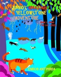 bokomslag Jimbo's Amazing Yellowstone Adventure: Book 3, Jimbo the Cat Series