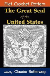 The Great Seal of the United States Filet Crochet Pattern: Complete Instructions and Chart 1