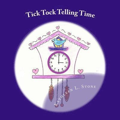 Tick Tock Telling Time: Time to the Hour and Half Hour 1